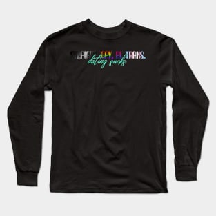 Straight, Gay, Bi, Trans. Dating sucks | 911 LoneStar T.K. Strand Long Sleeve T-Shirt